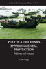 Politics of China's Environmental Protection: Problems and Progress