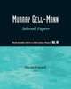 Murray Gell-Mann: Selected Papers (V40)