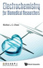 Electrochemistry for Biomedical Researchers