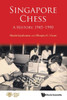 Singapore Chess: A History, 1945-1990