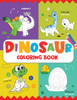 Dinosaur Coloring Book: Fun Dinosaur Coloring Activity Book for Kids Includes Number Coloring, Dot-To-Dot, Tracing & Copy-Color Activities Perfect for