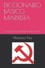 Diccionario Básico Marxista: Colección Diccionarios Básicos N° 12