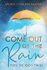 Come Out of the Rain : You've Got This