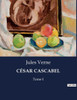 CÃ©sar Cascabel: Tome I