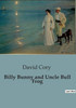 Billy Bunny and Uncle Bull Frog