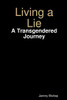 Living a Lie - A Transgendered Journey