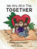We Are All in This Together : Book One