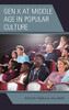 Gen X at Middle Age in Popular Culture