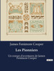 Les Pionniers: Un roman d'aventures de James Fenimore Cooper