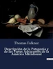 Descripción de la Patagonia y de las Partes Adyacentes de la América Meridional