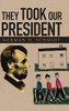They Took Our President - 9781728342146