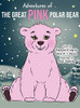 Adventures of the Great Pink Polar Bear