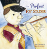The Perfect Toy Soldier - 9781777174521
