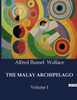 The Malay Archipelago: Volume I