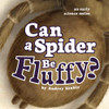 Can a Spider Be Fluffy? - 9781946748126
