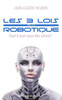 Les 3 lois de la robotique: Faut-il avoir peur des robots ?
