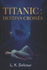 Titanic: destins croisÃ©s.