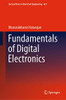 Fundamentals of Digital Electronics (Lecture Notes in Electrical Engineering (623))