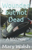 Wounded but not Dead