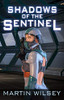 Shadows of the Sentinel - 9781945994500