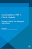 Sustainable Growth in Global Markets: Strategic Choices and Managerial Implications