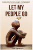 Let My People Go: Exodus Out Of Religious Entrapment