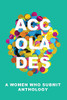 Accolades : A Women Who Submit Anthology