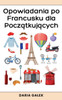 Opowiadania po Francusku dla Początkujących