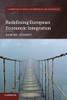 Redefining European Economic Integration (Cambridge Studies in European Law and Policy)