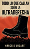 Todo lo que callan sobre la ultraderecha