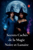 Secrets Cachés de la Magie Noire et Lunaire