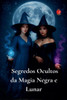 Segredos Ocultos da Magia Negra e Lunar