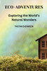 Eco-Adventures: Exploring the World's Natural Wonders
