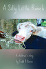 A Silly Little Ranch : A Children's Story