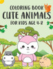 Coloring Book Cute Animals for Kids Age 4-8