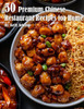 50 Premium Chinese Restaurant Recipes for Home