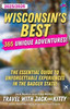 Wisconsin's Best: 365 Unique Adventures (2025-2026 Edition): 365 Unique Adventures (2025-2026 Edition)