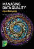 Managing Data Quality : A Practical Guide