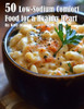 50 Low-Sodium Comfort Food for a Healthier Heart