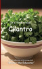 It's Time to Eat Cilantro