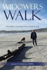 Widowers Walk: One Man's Journey From Grief to Joy