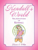 Kendall's World : The Adventures of Kendall