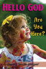 Hello God: Are You Here?