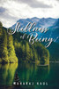 Stillness of Being: Sixth Anthology of Poems
