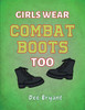 Girls Wear Combat Boots Too