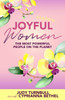 Joyful Women: The Most Powerful People on the Planet