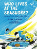 Who Lives at the Seashore?: Animal Life Along the Shore