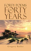 Forty Poems for Forty Years