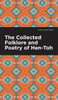 The Collected Folklore and Poetry of Hen-Toh