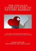The Engaged Couples Guide to Getting Married